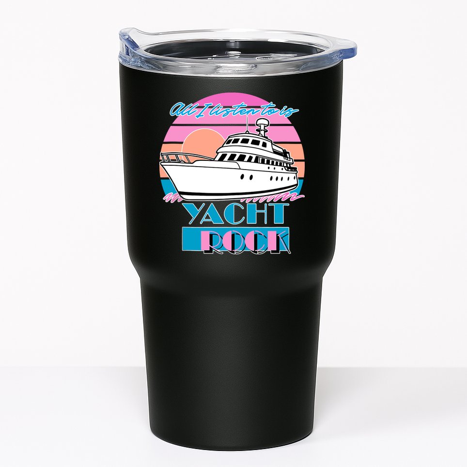 All I Listen To Is Yacht Rock Retro Tumbler