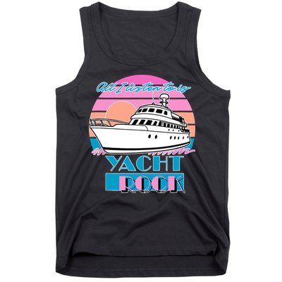 All I Listen To Is Yacht Rock Retro Tank Top