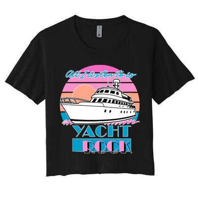 All I Listen To Is Yacht Rock Retro Crop Top