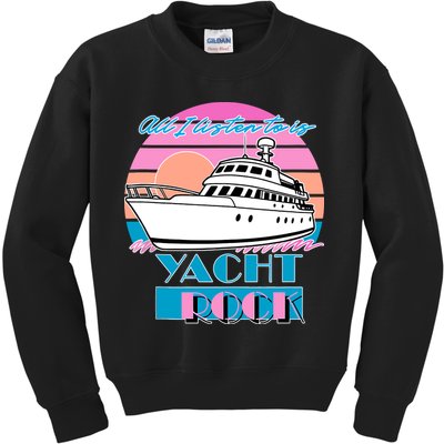 All I Listen To Is Yacht Rock Retro Kids Sweatshirt