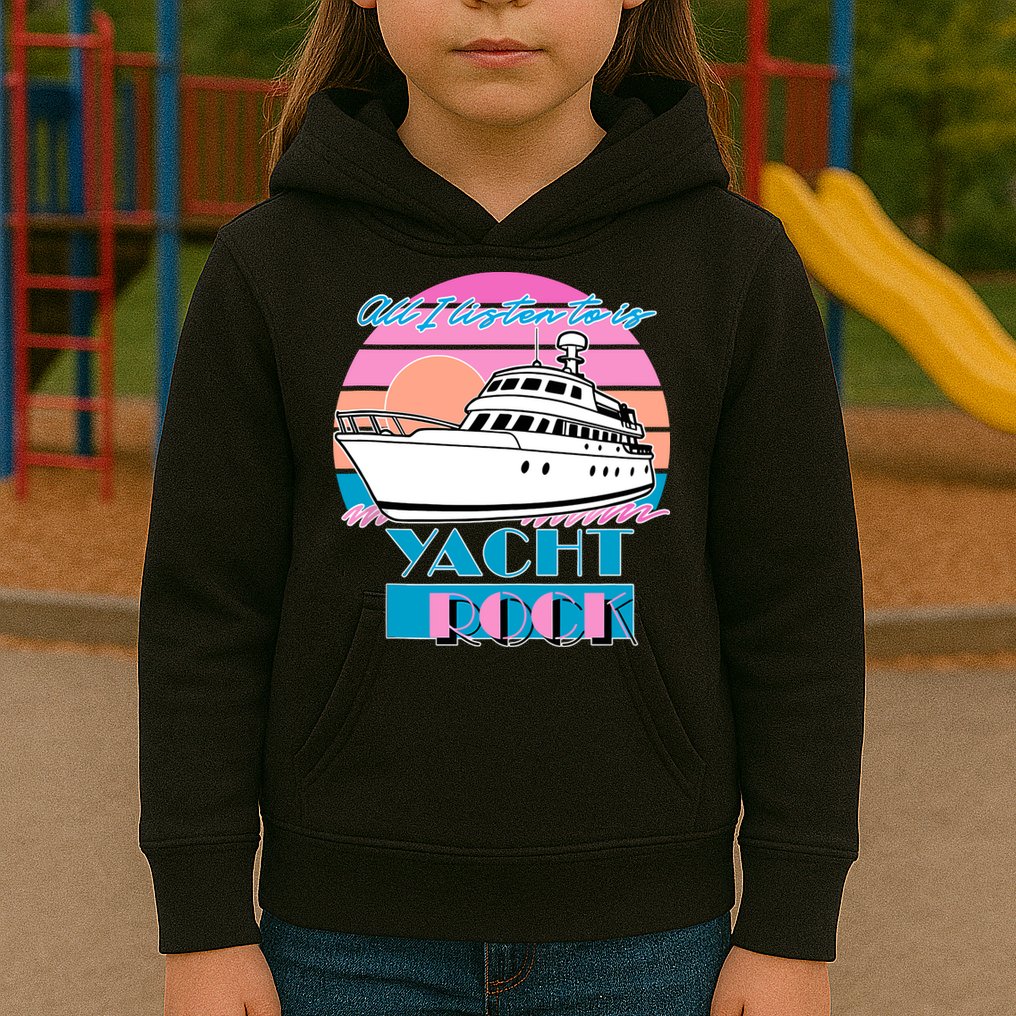 All I Listen To Is Yacht Rock Retro Kids Hoodie