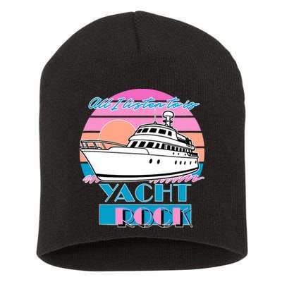 All I Listen To Is Yacht Rock Retro Short Acrylic Beanie