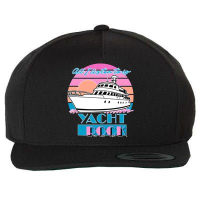 All I Listen To Is Yacht Rock Retro Wool Snapback Cap