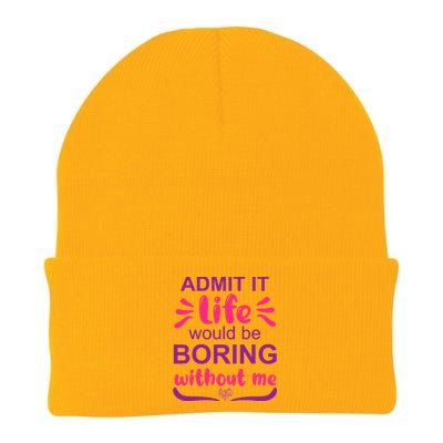 Admit It Life Would Be Boring Without Me Funny Saying Knit Cap Winter Beanie