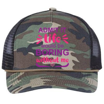 Admit It Life Would Be Boring Without Me Funny Saying Retro Rope Trucker Hat Cap