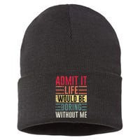 Admit It Life Would Be Boring Without Me Cool And Funny Retro Sustainable Knit Beanie