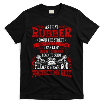 As I Lay Rubber Down The Street Bikers Love Racing T-Shirt