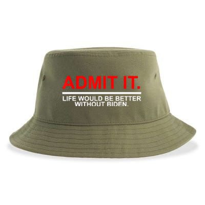 Admit It Life Would Be Better Without Biden Apparel Sustainable Bucket Hat