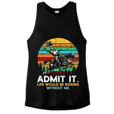 Admit It Life Would Be Boring Without Me Ladies PosiCharge Tri-Blend Wicking Tank