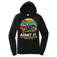 Admit It Life Would Be Boring Without Me Women's Pullover Hoodie