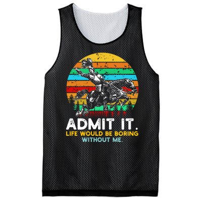 Admit It Life Would Be Boring Without Me Mesh Reversible Basketball Jersey Tank