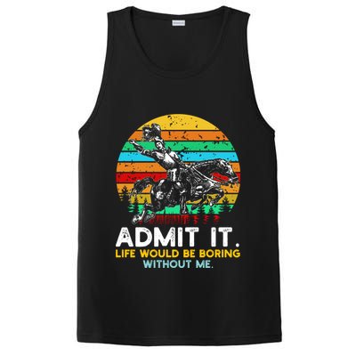 Admit It Life Would Be Boring Without Me PosiCharge Competitor Tank