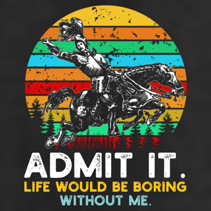 Admit It Life Would Be Boring Without Me Trucker Hat