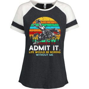 Admit It Life Would Be Boring Without Me Enza Ladies Jersey Colorblock Tee