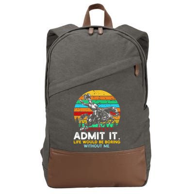 Admit It Life Would Be Boring Without Me Cotton Canvas Backpack