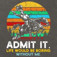 Admit It Life Would Be Boring Without Me Cotton Canvas Backpack