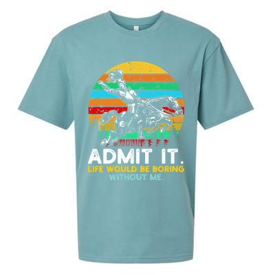 Admit It Life Would Be Boring Without Me Sueded Cloud Jersey T-Shirt