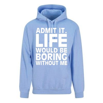 Admit It Life Would Be Boring Without Me Funny Saying Unisex Surf Hoodie