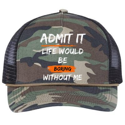 Admit It Life Would Be Boring Without Me Funny Saying Retro Rope Trucker Hat Cap