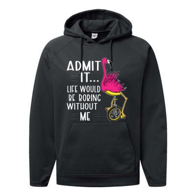 Admit It Life Would Be Boring Without Me Funny Bike Flamingo Performance Fleece Hoodie