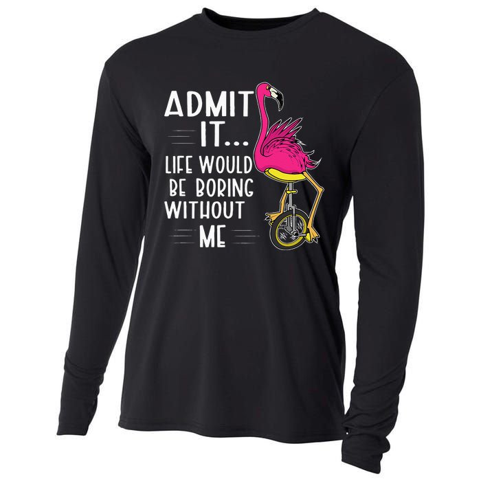 Admit It Life Would Be Boring Without Me Funny Bike Flamingo Cooling Performance Long Sleeve Crew