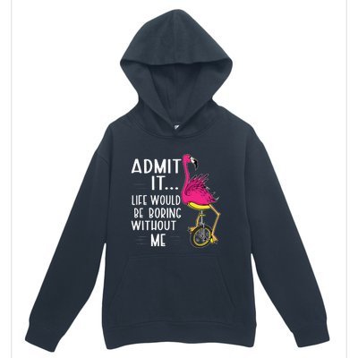 Admit It Life Would Be Boring Without Me Funny Bike Flamingo Urban Pullover Hoodie