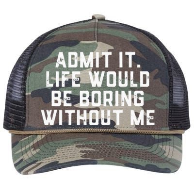 Admit It Life Would Be Boring Without Me Funny Saying Retro Rope Trucker Hat Cap