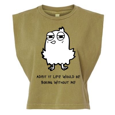 Admit It Life Would Be Boring Without Me Funny Saying Garment-Dyed Women's Muscle Tee