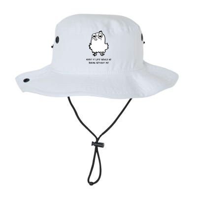 Admit It Life Would Be Boring Without Me Funny Saying Legacy Cool Fit Booney Bucket Hat