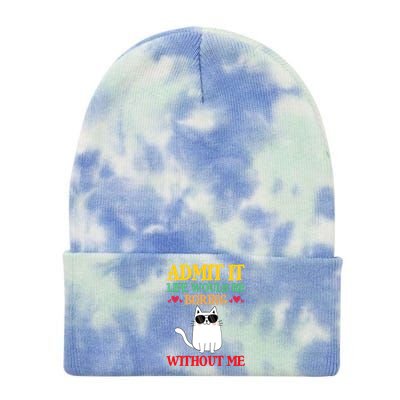 Admit It Life Would Be Boring Without MeCat Tie Dye 12in Knit Beanie