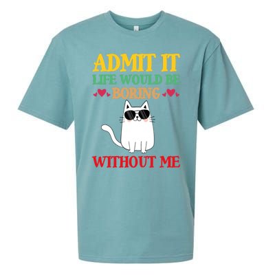 Admit It Life Would Be Boring Without MeCat Sueded Cloud Jersey T-Shirt