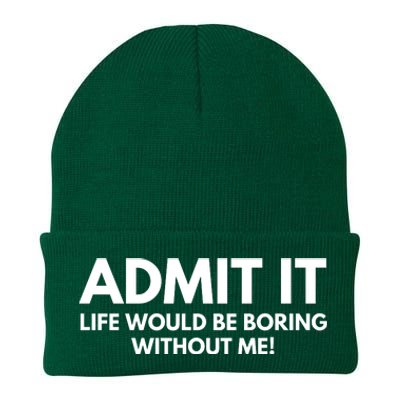 Admit It Life Would Be Boring Without Me, Funny Saying Knit Cap Winter Beanie