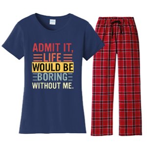 Admit It Life Would Be Boring Without Me Funny Saying Retro Women's Flannel Pajama Set