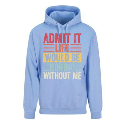 Admit It Life Would Be Boring Without Me, Funny Saying Retro Unisex Surf Hoodie