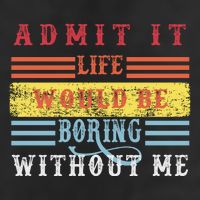 Admit It Life Would Be Boring Without Me, Funny Saying Retro Microfiber Hand Towel