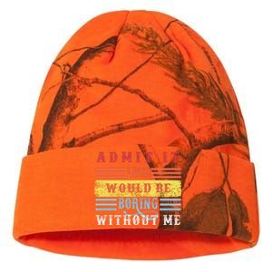 Admit It Life Would Be Boring Without Me, Funny Saying Retro Kati Licensed 12" Camo Beanie