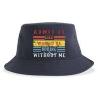 Admit It Life Would Be Boring Without Me, Funny Saying Retro Sustainable Bucket Hat