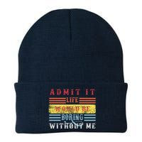 Admit It Life Would Be Boring Without Me, Funny Saying Retro Knit Cap Winter Beanie