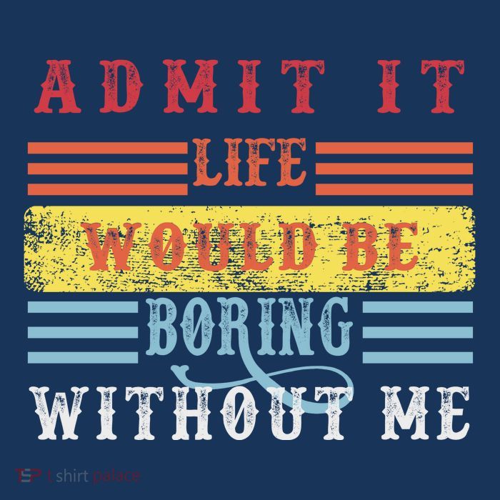 Admit It Life Would Be Boring Without Me, Funny Saying Retro Mesh Reversible Basketball Jersey Tank