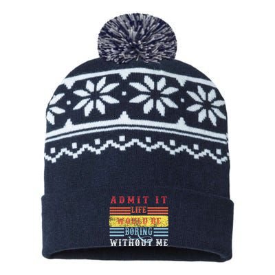 Admit It Life Would Be Boring Without Me, Funny Saying Retro USA-Made Snowflake Beanie