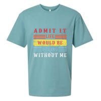 Admit It Life Would Be Boring Without Me, Funny Saying Retro Sueded Cloud Jersey T-Shirt