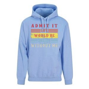 Admit It Life Would Be Boring Without Me, Funny Saying Retro Unisex Surf Hoodie