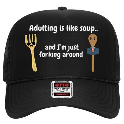 Adulting Is Like Soup High Crown Mesh Back Trucker Hat