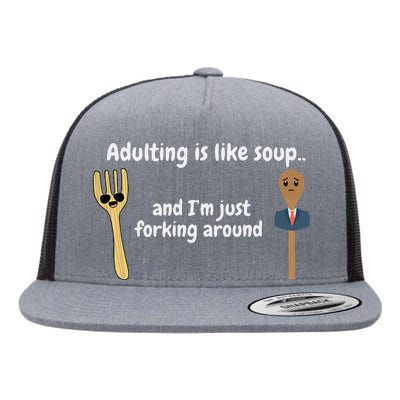 Adulting Is Like Soup Flat Bill Trucker Hat