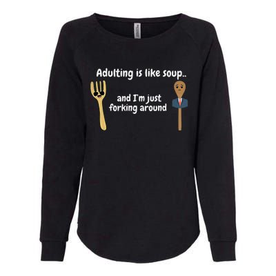 Adulting Is Like Soup Womens California Wash Sweatshirt