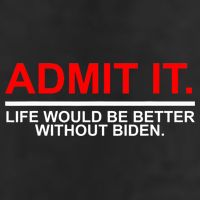 Admit It Life Would Be Better Without Biden Cool Comfort Performance Bucket Hat
