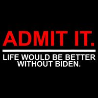 Admit It Life Would Be Better Without Biden Backpack
