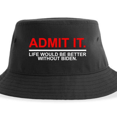 Admit It Life Would Be Better Without Biden Sustainable Bucket Hat