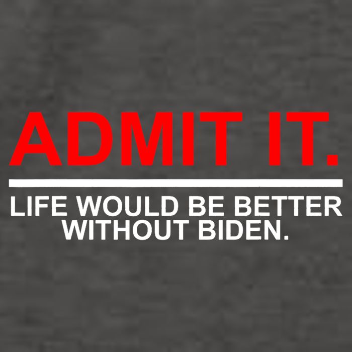 Admit It Life Would Be Better Without Biden Vector Backpack