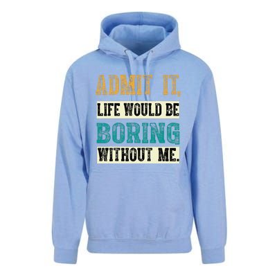 Admit It Life Would Be Boring Without Me Funny Saying Retro Unisex Surf Hoodie